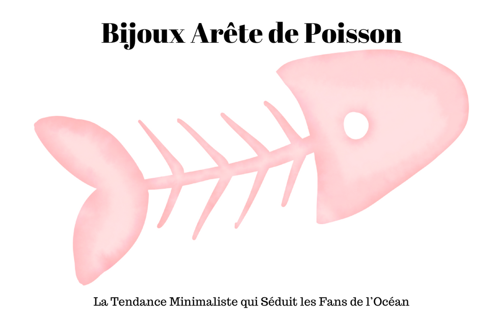 Bijoux Arête de Poisson : La Tendance Minimaliste qui Séduit les Fans de l’Océan
